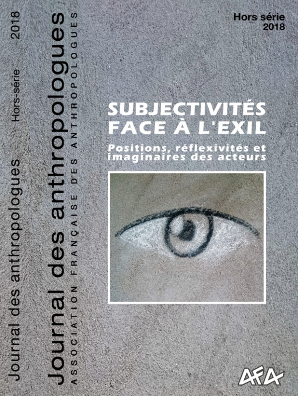 Subjectivité face à l'exil. Position, réflexivités et imaginaires des acteurs
